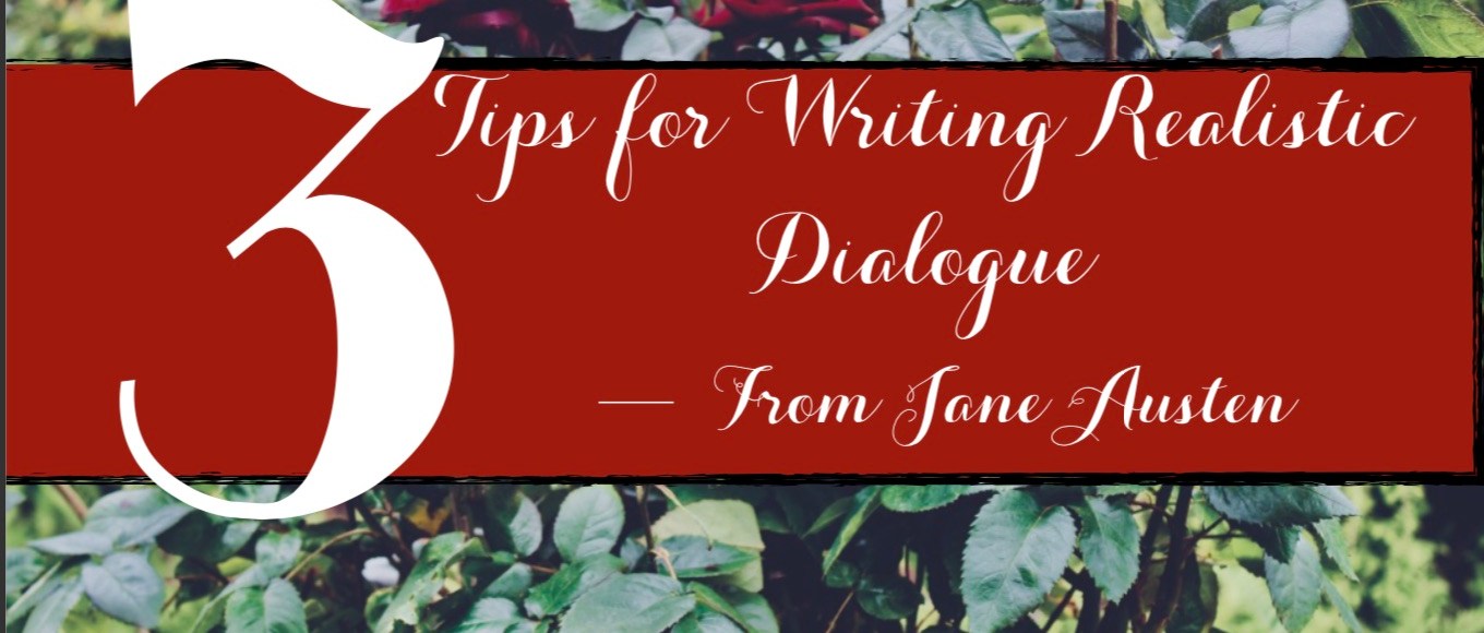 3 Tips for Writing Realistic Dialogue--From Jane Austen.