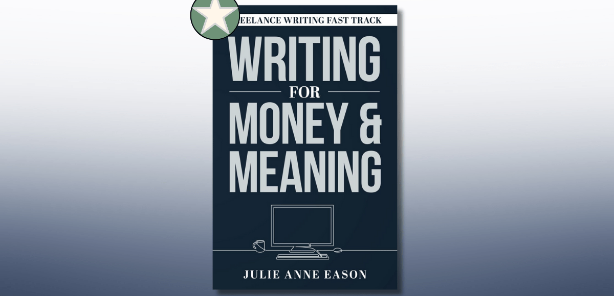 Writing for Money and Meaning by Julie Anne Eason book review
