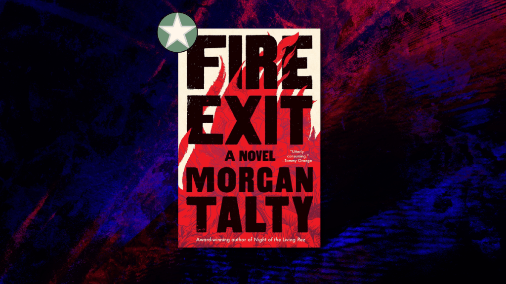 Fire Exit by Morgan Talty starred book review