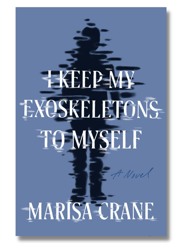 I Keep My Exoskeletons to Myself by Marisa Crane book cover is among the best books we read in 2023